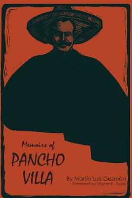 Memoirs of Pancho Villa by Guzman, Mart N. Luis Guzm N.