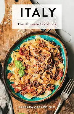 Italy: The Ultimate Cookbook by Barbara Caracciolo