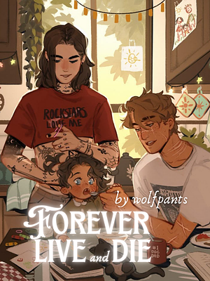 Forever Live and Die by wolfplants