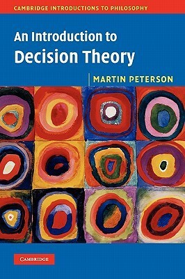 An Introduction to Decision Theory by Martin Peterson