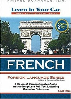 Learn In Your Car French Level Three (Learn In Your Car; Foreign Language) by Henry N. Raymond