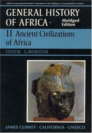 General History of Africa Volume 2 (Pbk Abridged): Ancient Civilizations of Africa by G. Mokhtar