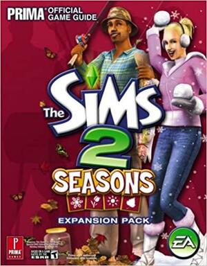 Sims 2: Seasons: Prima Official Game Guide by Greg Kramer