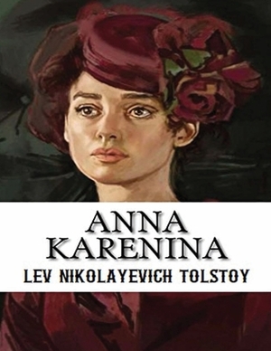 Anna Karenina (Annotated) by Lev Nikolayevich Tolstoy
