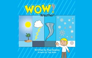 WOW! Weather! by Paul Deanno