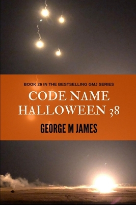 Code Name Halloween 38 by George M. James