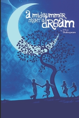 A Midsummer Night's Dream by William Shakespeare Annotated Edition by William Shakespeare