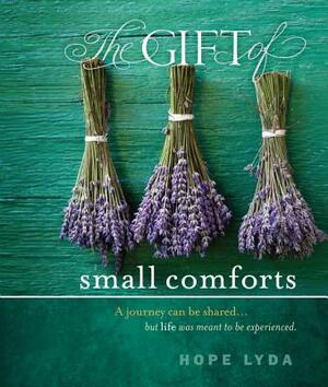 The Gift of Small Comforts by Hope Lyda