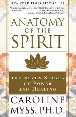 Anatomy of the Spirit by Caroline Myss