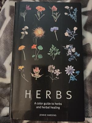 Herbs:A Color Guide to Herbs and Herbal Healing by Jennie Harding