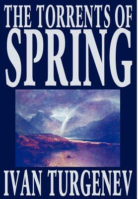 The Torrents of Spring by Ivan Turgenev