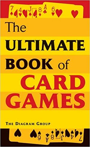 The Ultimate Book of Card Games by The Diagram Group