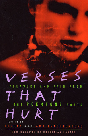 Verses That Hurt: Pleasure and Pain from the POEMFONE Poets by Jordan Trachtenberg, Nicole Blackman, Amy Trachtenberg, Christian Lantry