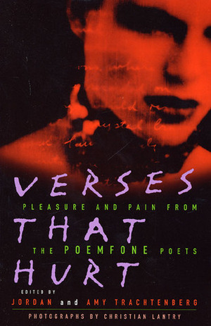 Verses That Hurt: Pleasure and Pain from the POEMFONE Poets by Christian Lantry, Amy Trachtenberg, Nicole Blackman, Jordan Trachtenberg