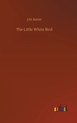 The Little White Bird by J.M. Barrie