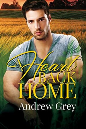 A Heart Back Home by Andrew Grey