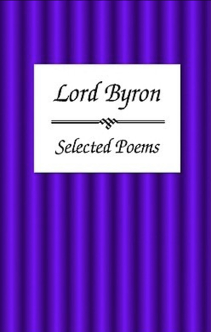 Lord Byron: Selected Poems by Lord Byron