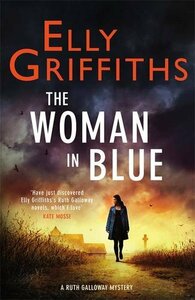 The Woman in Blue by Elly Griffiths