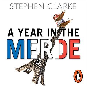 A Year In The Merde by Stephen Clarke