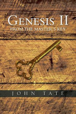 Genesis II from the Master's Key by John Tate