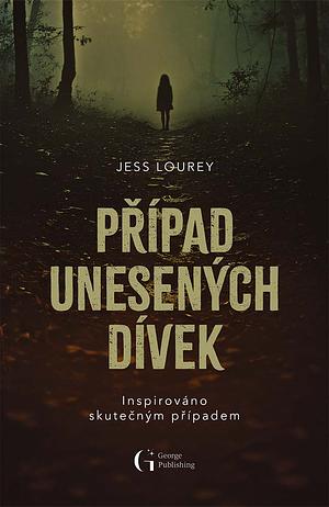 Případ unesených dívek by Jess Lourey