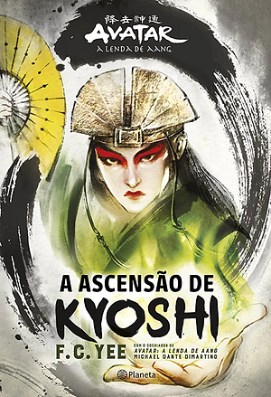 A ascensão de Kyoshi by Michael Dante DiMartino, F.C. Yee