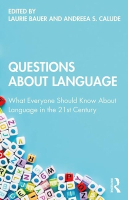 Questions About Language: What Everyone Should Know About Language in the 21st Century by 