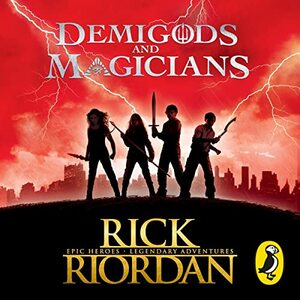 Demigods & Magicians: Percy and Annabeth Meet the Kanes by Rick Riordan