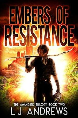 Embers of Resistance by LJ Andrews