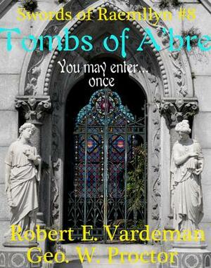 Tombs of A'bre by Geo W. Proctor, Robert E. Vardeman