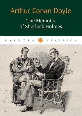 The Memoirs of Sherlock Holmes by Arthur Conan Doyle