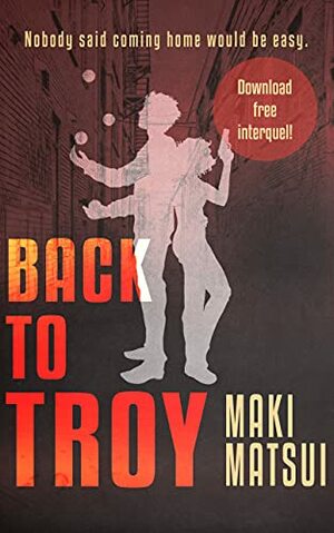 Back to Troy by Maki Matsui