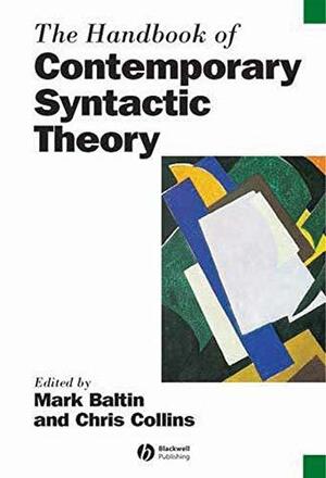 The Handbook of Contemporary Syntactic Theory by Chris Collins, Mark R. Baltin