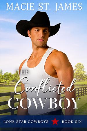 The Conflicted Cowboy by Macie St. James, Macie St. James