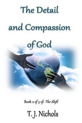 The Detail and Compassion of God by T.J. Nichols