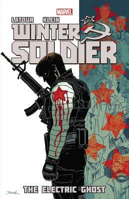 Winter Soldier, Volume 4: The Electric Ghost by Jason Latour, Nic Klein