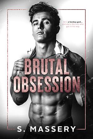 Brutal Obsession by S. Massery