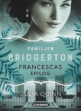 Familjen Bridgerton: Francescas epilog by Julia Quinn