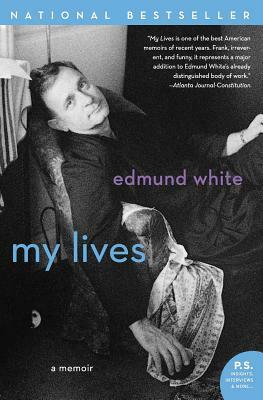 My Lives: A Memoir by Edmund White