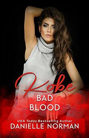 Kobe, Bad Blood by Danielle Norman