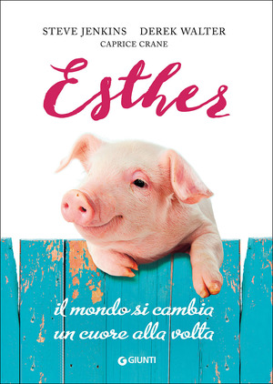 Esther: Il mondo si cambia un cuore alla volta by Caprice Crane, Steve Jenkins, Derek Walter