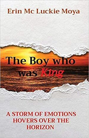 The Boy who was King by Erin Mc Luckie Moya