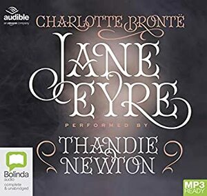 Jane Eyre: Performed by Thandie Newton by Charlotte Brontë