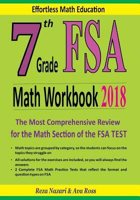 7th Grade FSA Math Workbook 2018: The Most Comprehensive Review for the Math Section of the FSA TEST by Reza Nazari, Ava Ross