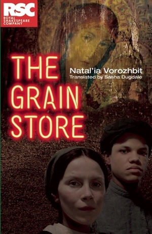 The Grain Store by Natal'ia Vorozhbit, Sasha Dugdale