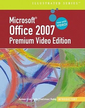 Microsoft Office 2007: Introductory Premium Video Edition [With DVD ROM] by David Beskeen, Jennifer Duffy, Carol M. Cram