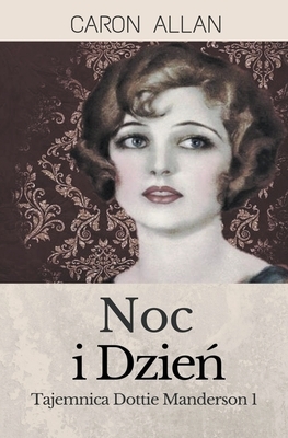 Noc i Dzien by Caron Allan