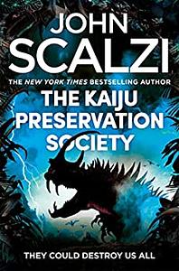 The Kaiju Preservation Society by John Scalzi