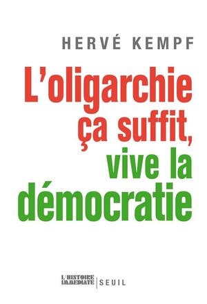 L'oligarchie ça suffit, vive la démocratie by Hervé Kempf