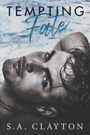 Tempting Fate by S.A. Clayton